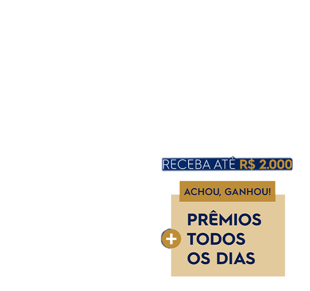 Receba até R$ 2.000,00. Achou, ganhou!# Prêmios todos os dias